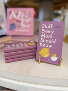 Stuff Every Mom Should Know